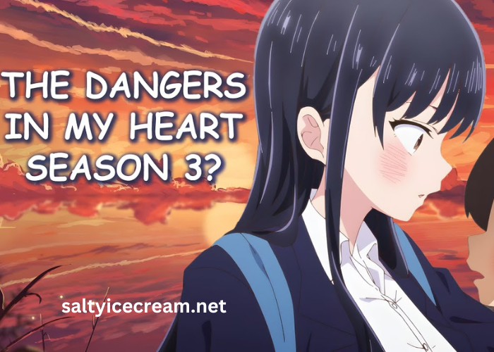 The Dangers in My Heart Season 3